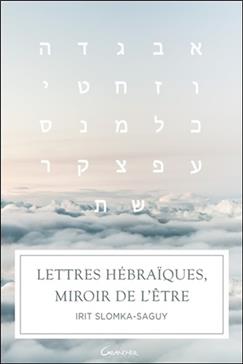[9782733913918] Lettres hébraïques, miroir de l'être