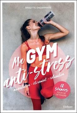 [9791023001839] Ma gym anti-stress - Musculation - étirement - relaxation