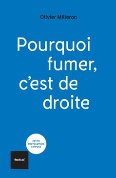 [9782845979147] Pourquoi fumer, c'est de droite