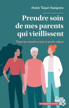 [9782840589242] Prendre soin de mes parents qui vieillissent