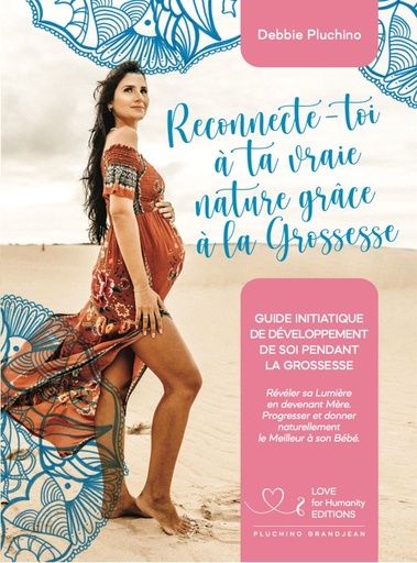 [9782970144182] Reconnecte-toi à ta vraie nature grâce à la grossesse