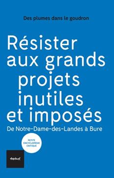 [9782845976436] Résister aux grands projets inutiles et imposés