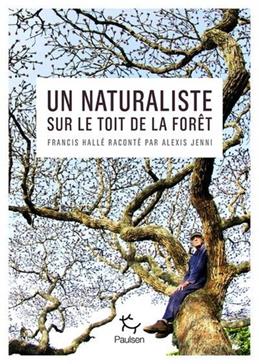 [9782375023556] Un naturaliste sur le toit de la forêt