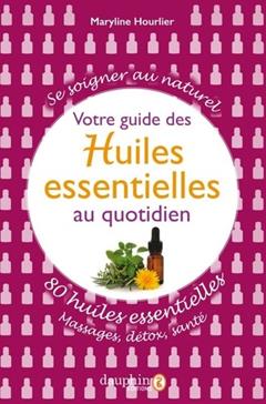 [9782716316750] Votre guide des huiles essentielles au quotidien