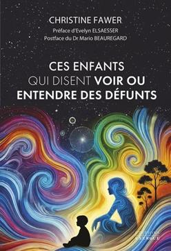 [9782361888978] Ces enfants qui disent voir ou entendre des défunts