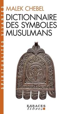 [9782226121370] Dictionnaire Des Symboles Musulmans. Rites, Mystique Et Civilisation