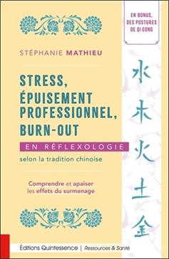 [9782358052955] Stress, épuisement professionnel, burn-out en réflexologie selon la tradition chinoise