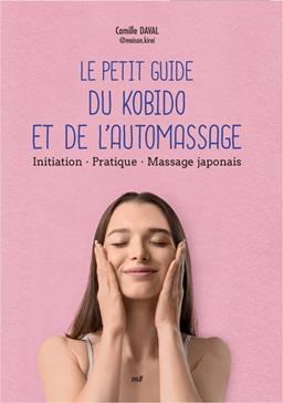 [9782383557319] Le petit guide du kobido et de l'automassage
