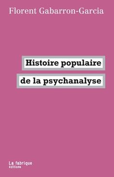 [9782358722179] Histoire populaire de la psychanalyse