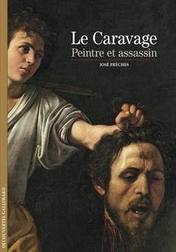 [9782072988684] Le Caravage, peintre et assassin