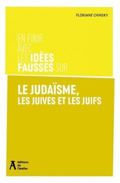 [9782708295049] En finir avec les idées fausses sur le judaïsme, les juives et les juifs
