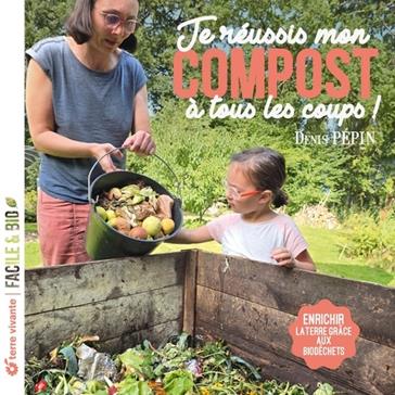 [GE 00050467 X / 1] Je réussis mon compost à tous les coups !