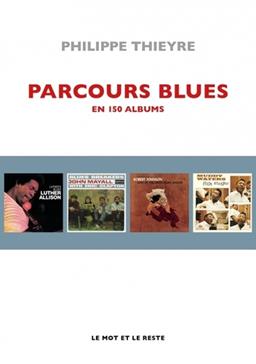 [GE 00050467 X / 5] Parcours blues en 150 albums
