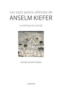 [9782330199661] Les sept palais célestes de Anselm Kiefer