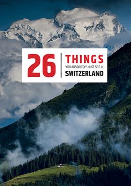 [9782940481163] 26 things you absolutely must see in Switzerland