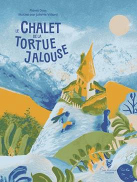 [9782940767281] Le chalet de la tortue jalouse