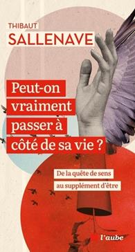 [9782815966030] Peut-on vraiment passer à côté de sa vie ?