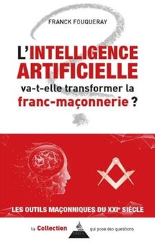[9791024218274] L'intelligence artificielle va-t-elle transformer la franc-maçonnerie ?