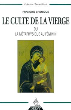[9782844540546] Le Culte De La Vierge Ou La Metaphysique Au Feminin
