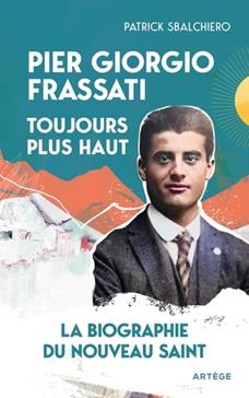 [9791033616375] Pier Giorgio Frassati, toujours plus haut