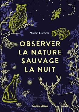[GE 00050789 0 / 2] Observer la nature sauvage la nuit