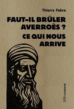 [9782360137381] Faut-il brûler Averroès ?