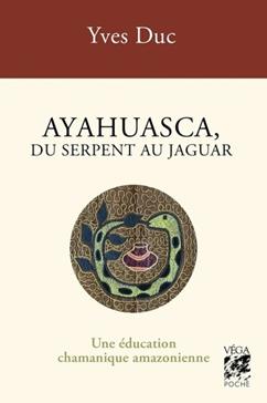 [9782381354774] Ayahuesca, du serpent au jaguar