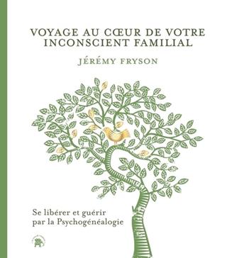 [9782017279839] Voyage au coeur de votre inconscient familial