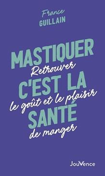 [9782889536658] Mastiquer, c'est la santé