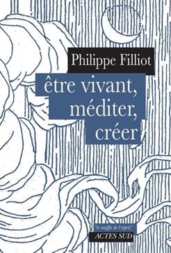 [9782330198411] Etre vivant, méditer, créer