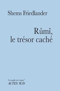 [9782330106492] Rûmî, le trésor caché