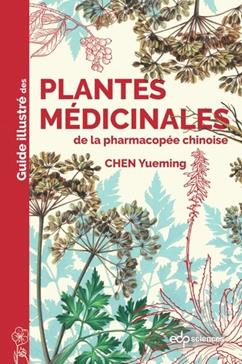 [9782759835850] Guide illustré des plantes médicinales de la pharmacopée chinoise