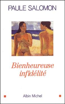 [9782226138620] Bienheureuse infidélité