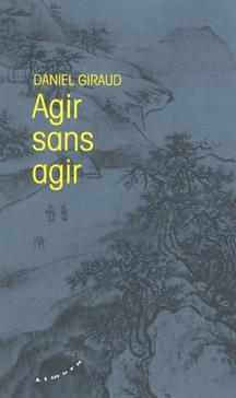 [9782351180808] Agir sans agir