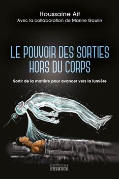 [9782361889173] Le pouvoir des sorties hors du corps