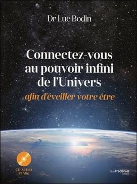 [9782813209887] Connectez-vous au pouvoir infini de l'Univers afin d'éveiller votre être