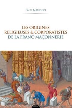 [9791024218373] Les origines religieuses et corporatistes de la franc-maçonnerie