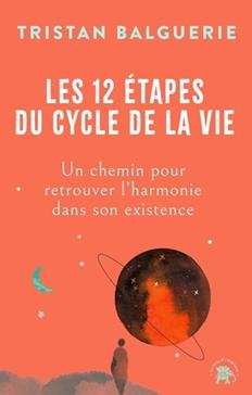 [9782017279952] Les 12 étapes du cycle de la vie