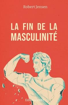 [9782490403622] La fin de la masculinité