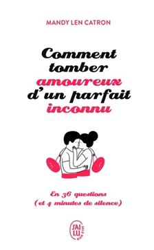 [9782290211649] Comment tomber amoureux d'un parfait inconnu en 36 questions (et 4 minutes de silence)