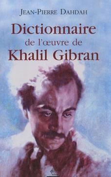 [9782844544766] Dictionnaire de l'oeuvre de Khalil Gibran