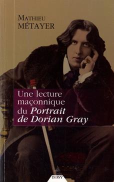 [9791024201917] Une lecture maçonnique du Portrait de Dorian Gray