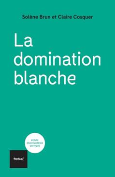 [9782386290213] La domination blanche