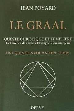 [9791024201566] Le Graal : quête christique et templière