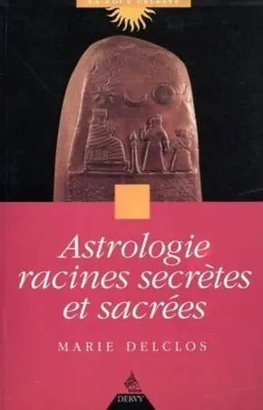 [9782850766299] Astrologie, racines secrètes et sacrées