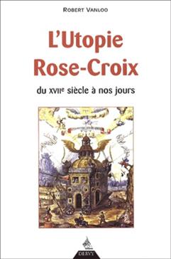 [9782844541079] L'Utopie Rose-Croix Du Xviieme Siecle A Nos Jours