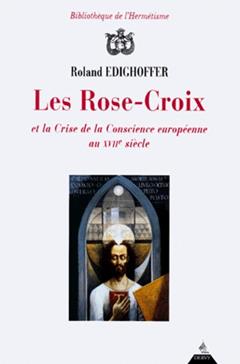 [9782850768347] Les Rose-croix et la crise de conscience européenne au XVIIe siècle