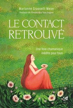 [9782381354972] Le Contact retrouvé - Une voie chamanique inédite pour tous