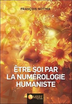 [9782940594801] Etre soi par la numérologie humaniste