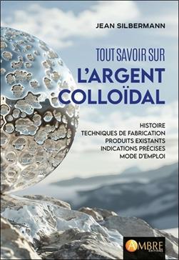 [9782940594733] Tout savoir sur l'argent colloïdal